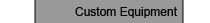 Custom Equipment